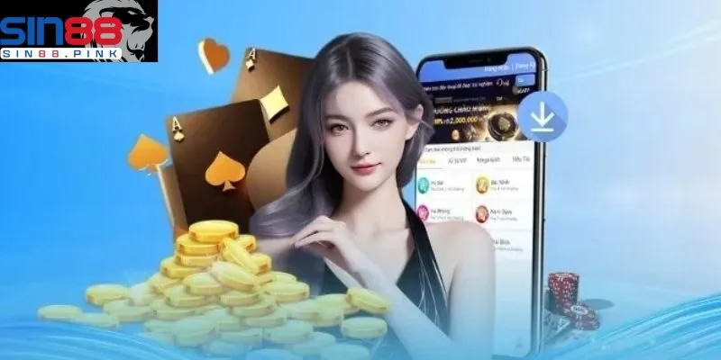 Tải app Sin88 1 Lợi ích khi người chơi tải app Sin88